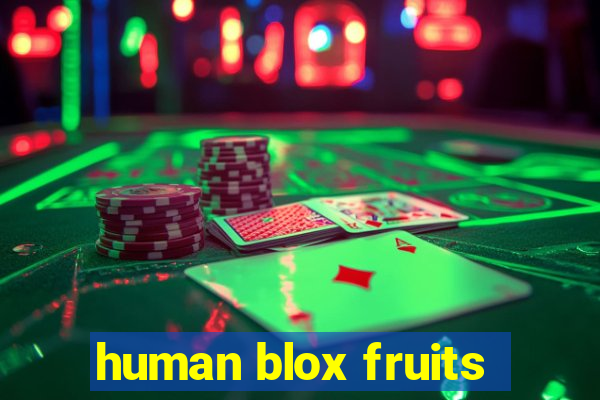 human blox fruits